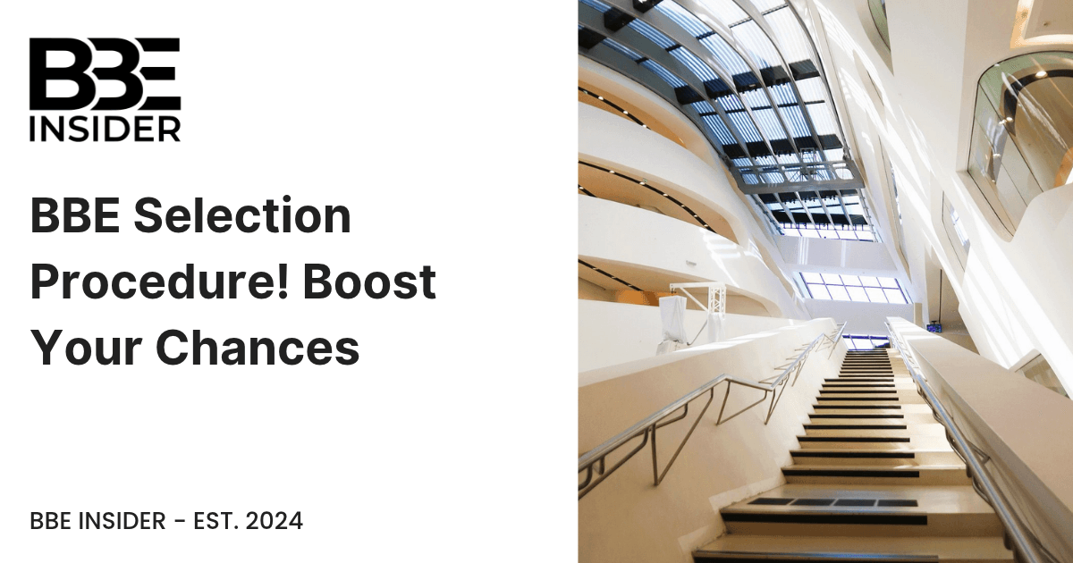 BBE Selection Procedure! Boost Your Chances